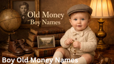 Boy Old Money Names: A Timeless Guide to Classic Elegance and Prestige 10 Boy Old Money Names