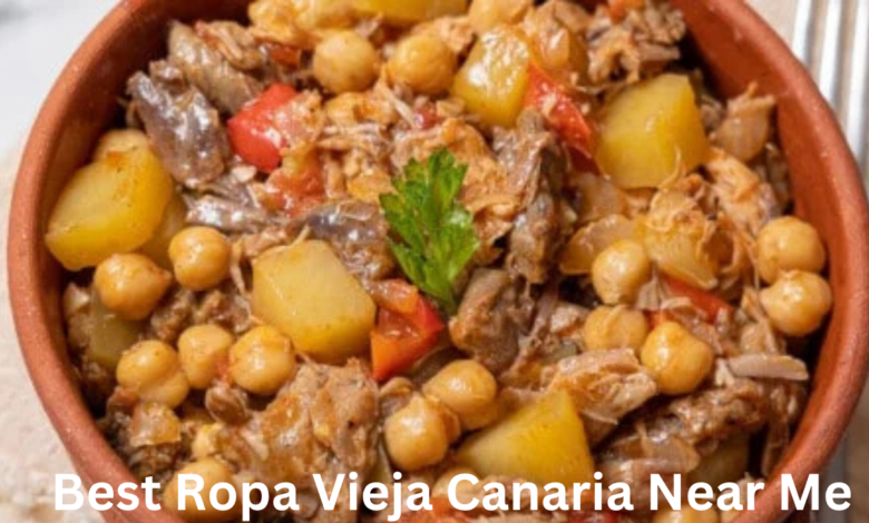 Best Ropa Vieja Canaria Near Me