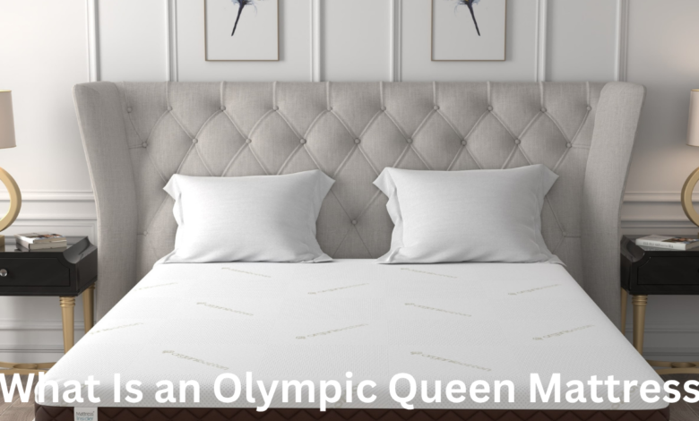 What Is an Olympic Queen Mattress